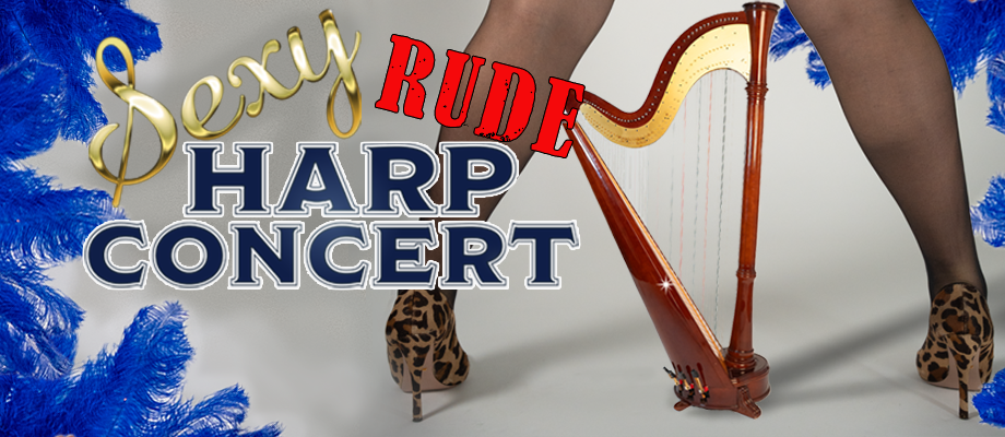 Sexy Rude Harp Concert